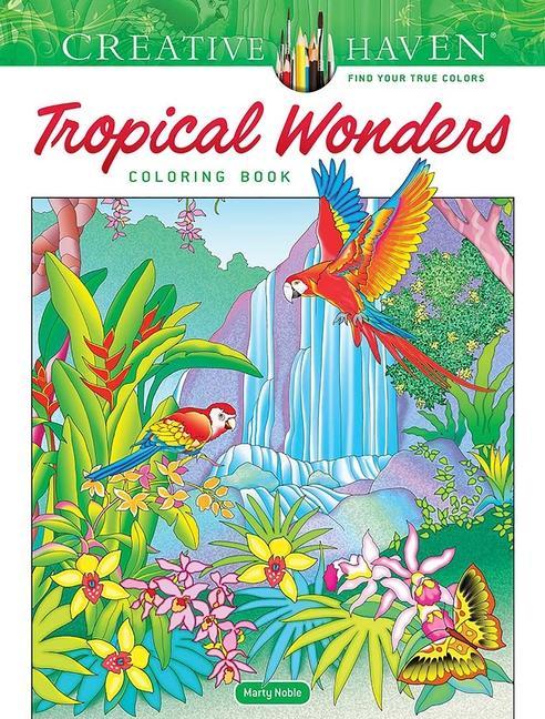 Book Creative Haven Tropical Wonders Coloring Book Marty Noble