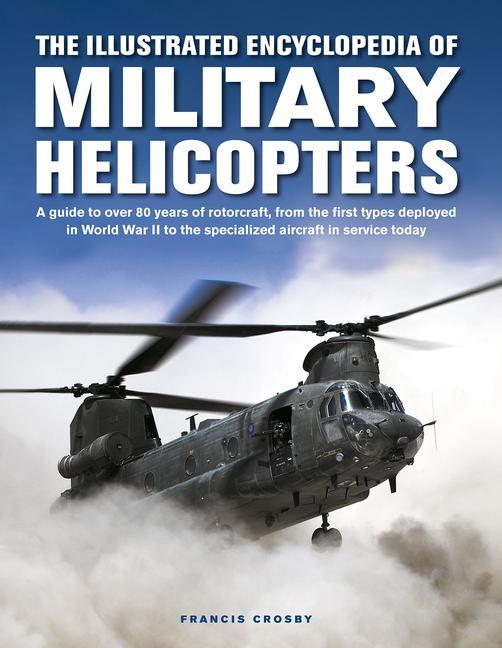 Carte Military Helicopters, The Illustrated Encyclopedia of Francis Crosby