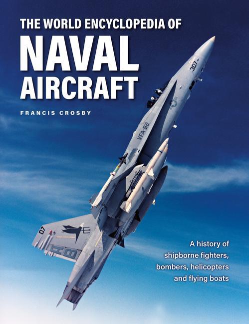 Książka Naval Aircraft, The World Encyclopedia of Francis Crosby