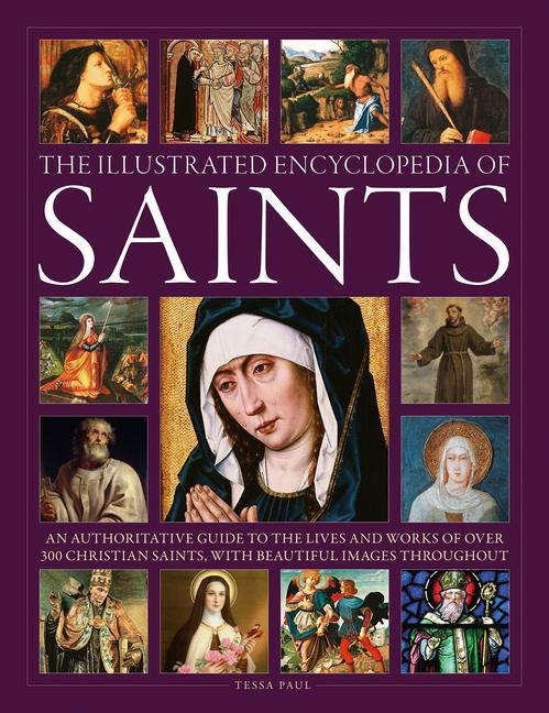 Könyv Saints, The Illustrated Encyclopedia of Tessa Paul