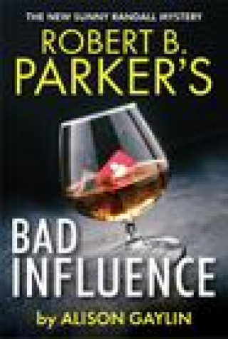 Könyv Robert B. Parker's Bad Influence Alison Gaylin
