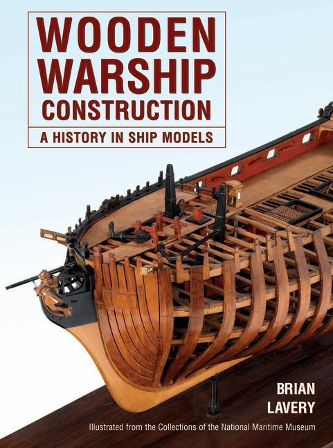 Kniha Wooden Warship Construction Brian Lavery