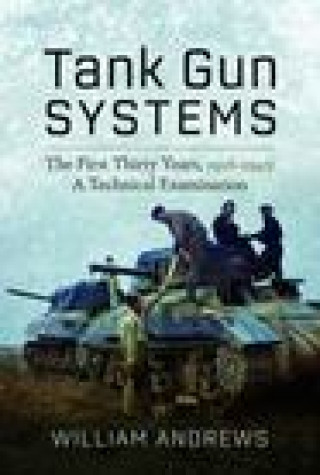 Kniha Tank Gun Systems William Andrews