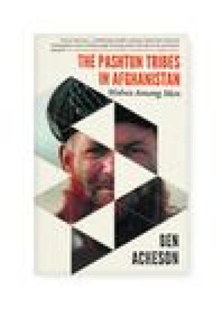 Книга Pashtun Tribes in Afghanistan Ben Acheson