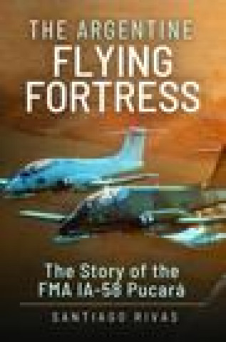 Buch Argentine Flying Fortress Santiago Rivas