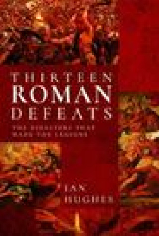 Carte Thirteen Roman Defeats Ian Hughes