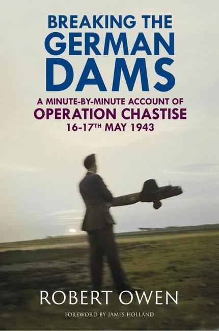 Книга Breaking the German Dams Dr Robert Owen