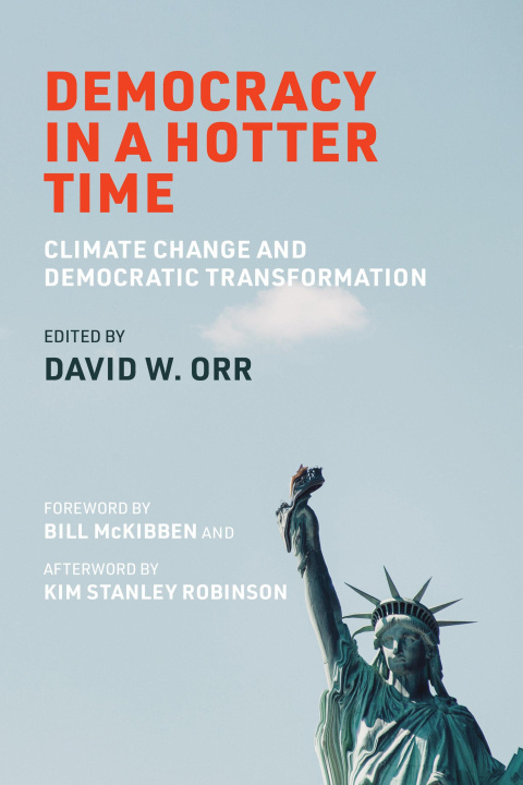 Buch Democracy in a Hotter Time: Climate Change and Democratic Transformation Kim Stanley Robinson