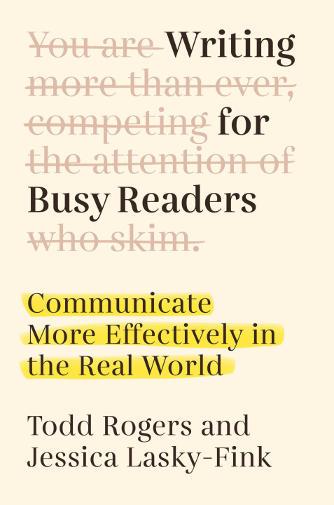 Kniha Writing for Busy Readers: Communicate More Effectively in the Real World Jessica Lasky-Fink