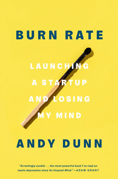 Книга Burn Rate: Launching a Startup and Losing My Mind 