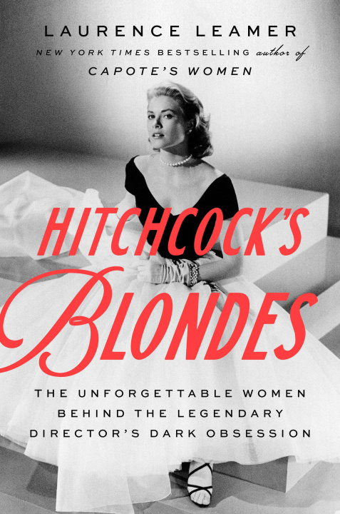 Carte Hitchcock's Blondes: The Unforgettable Women Behind the Legendary Director's Dark Obsession 
