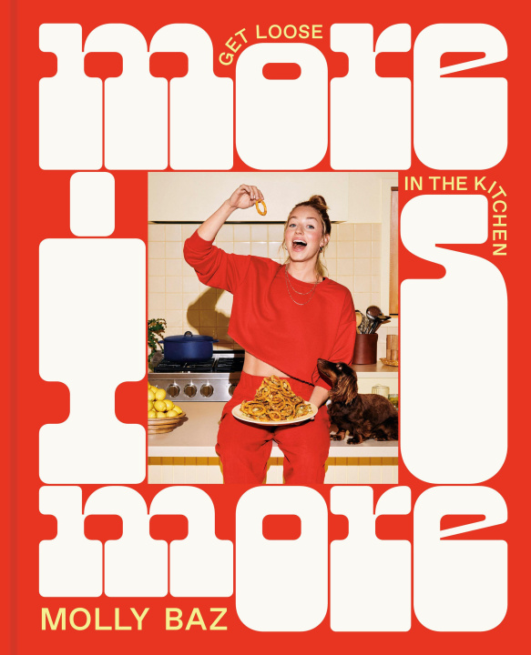 Carte More Is More: Get Loose in the Kitchen: A Cookbook 
