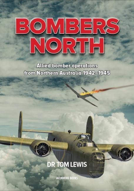 Kniha Bombers North: Allied Bomber Operations from Northern Australia 1942-1945 