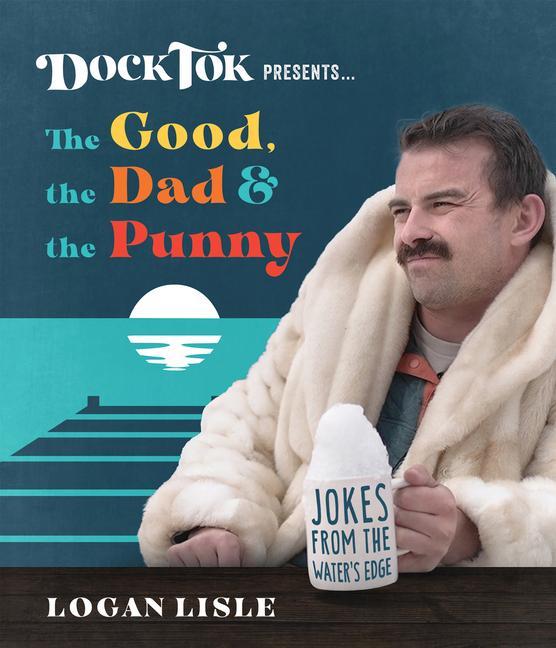 Könyv Dock Tok Presents...the Good, the Dad, and the Punny: Jokes from the Water's Edge 