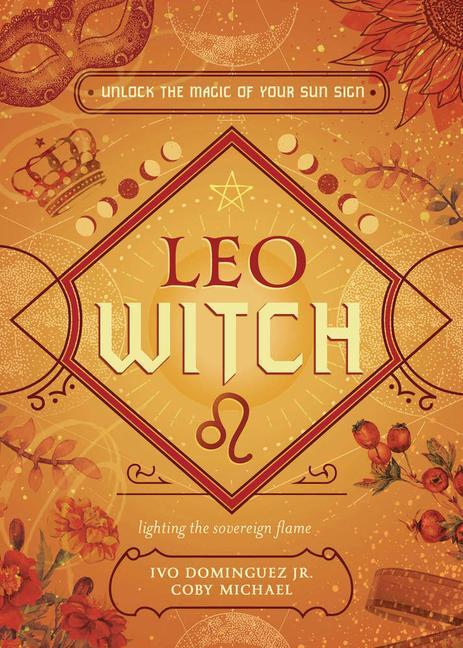 Książka Leo Witch: Unlock the Magic of Your Sun Sign Coby Michael