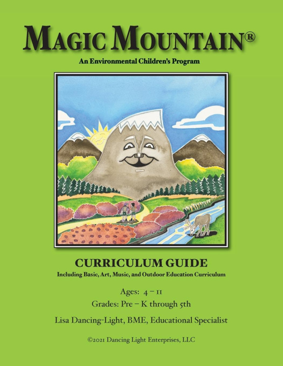 Knjiga Magic Mountain - An Environmental Children's Program - Curriculum Guide Lisa Dancing-Light