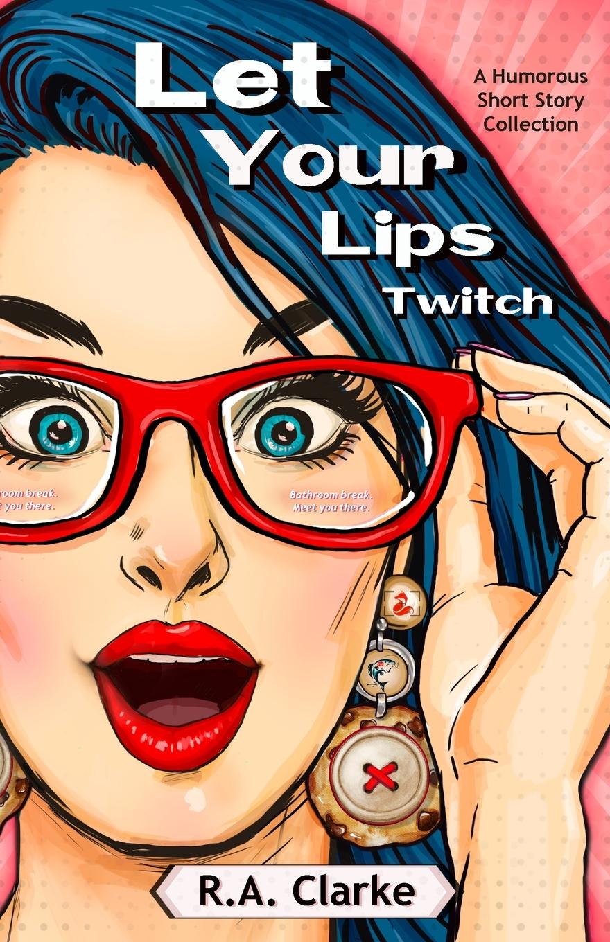 Boek Let Your Lips Twitch R.A. Clarke