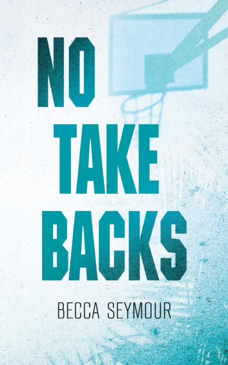 Knjiga No Take Backs Becca Seymour