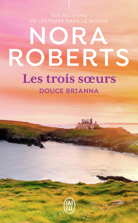 Könyv LES TROIS SOEURS -2- DOUCE BRIANNA T2 Nora Roberts