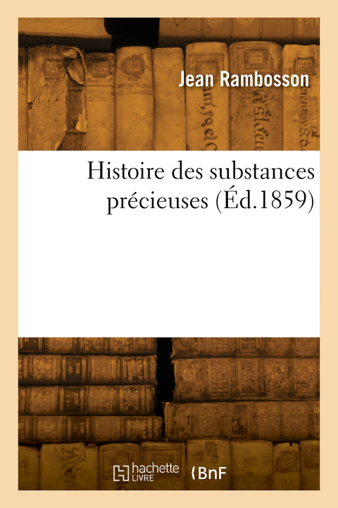 Book Histoire des substances précieuses Jean Rambosson