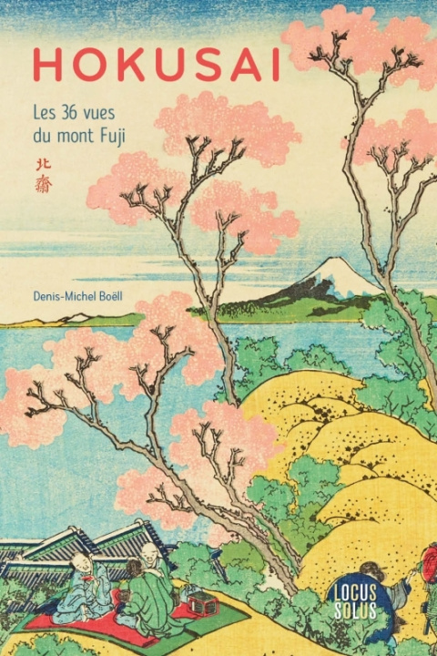 Kniha Hokusai. Les 36 vues du mont Fuji Denis-Michel Boëll