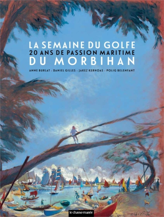 Könyv La Semaine du Golfe du Morbihan NE2023. 20 ans de passion maritime 
