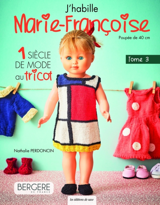 Kniha J'habille Marie-Françoise Tome 4. 1 siècle de mode au tricot 