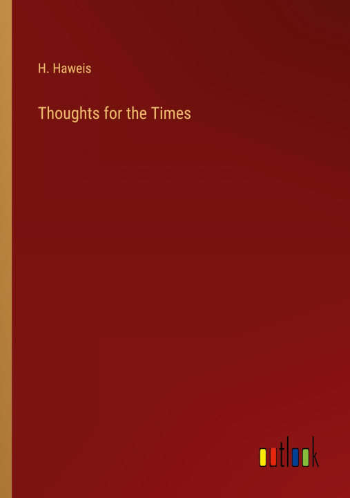 Knjiga Thoughts for the Times H. Haweis