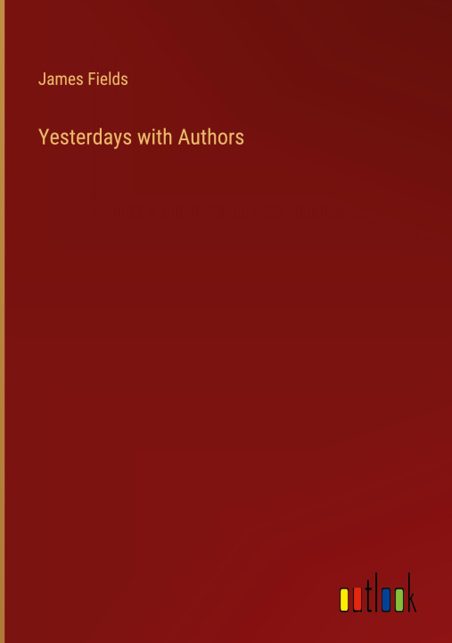 Boek Yesterdays with Authors James Fields