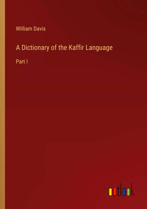 Boek A Dictionary of the Kaffir Language William Davis