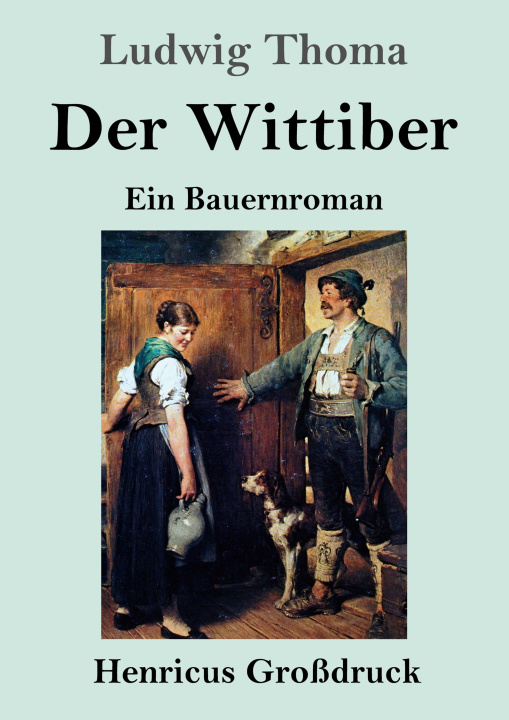 Knjiga Der Wittiber (Großdruck) Ludwig Thoma