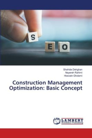 Knjiga Construction Management Optimization: Basic Concept Nayereh Rahimi