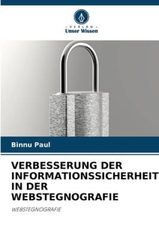Boek VERBESSERUNG DER INFORMATIONSSICHERHEIT IN DER WEBSTEGNOGRAFIE Binnu Paul