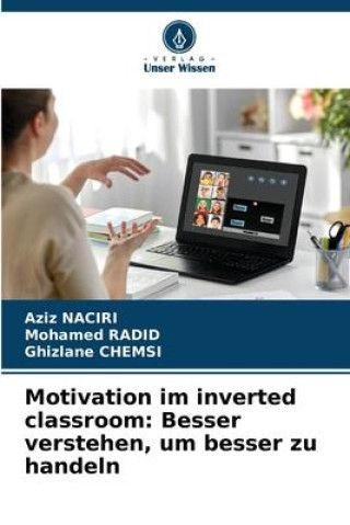 Książka Motivation im inverted classroom: Besser verstehen, um besser zu handeln Mohamed Radid