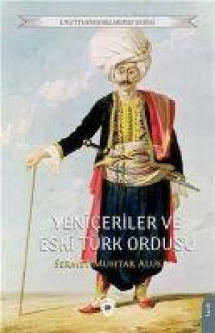 Boek Yeniceriler ve Eski Türk Ordusu 