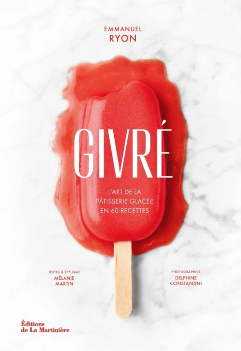 Book Givré. L'art de la pâtisserie glacée en 60 recettes Emmanuel Ryon
