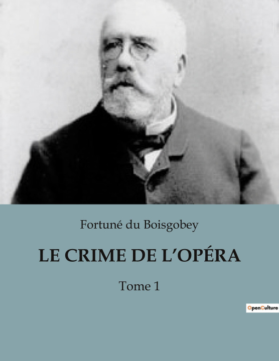 Knjiga LE CRIME DE L?OPÉRA du Boisgobey