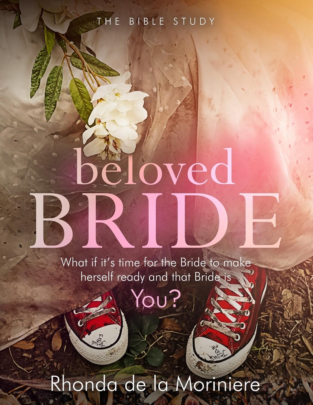 Knjiga Beloved Bride Bible Study Rhonda de la Moriniere