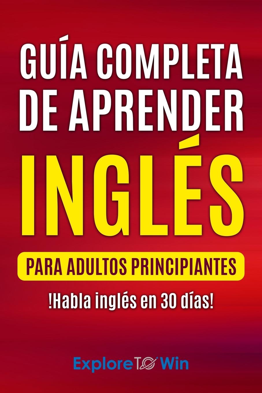 Könyv Guía completa de aprender inglés para adultos principiantes 