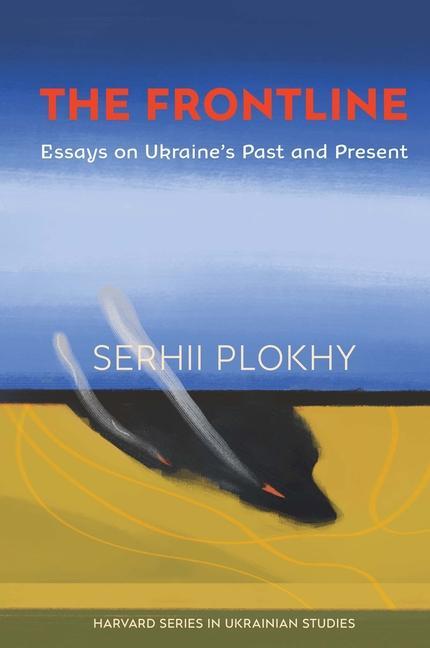 Książka The Frontline – Essays on Ukraine′s Past and Present Serhii Plokhy