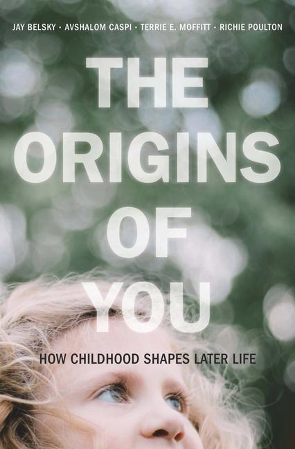 Carte The Origins of You – How Childhood Shapes Later Life Jay Belsky