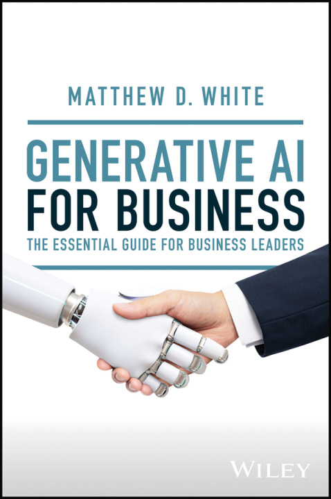 Книга Generative AI for Business: The Essential Guide for Business Leaders 