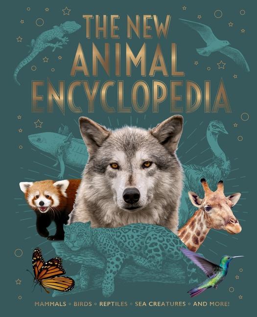 Книга The New Animal Encyclopedia: Mammals, Birds, Reptiles, Sea Creatures, and More! Meriel Lland