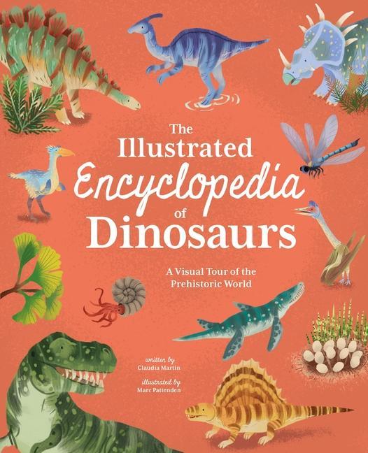 Könyv Illustrated Encyclopedia of Dinosaurs: A Visual Tour of the Prehistoric World Marc Pattenden