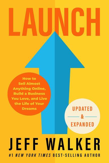 Könyv Launch (Updated & Expanded Edition): How to Sell Almost Anything Online, Build a Business You Love, and Live the Life of Your Dreams 