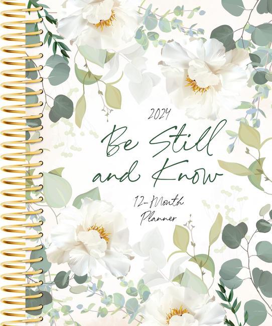 Kniha Be Still and Know (2024 Planner): 12-Month Weekly Planner 
