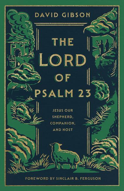 Kniha The Lord of Psalm 23: Jesus Our Shepherd, Companion, and Host Sinclair B. Ferguson