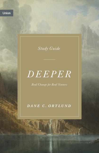 Buch Deeper Study Guide: Real Change for Real Sinners Dane Ortlund