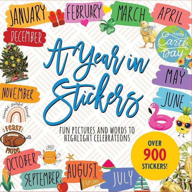 Book A Year in Stickers Sticker Book: Fun Pictures and Words to Highlight Celebrations 