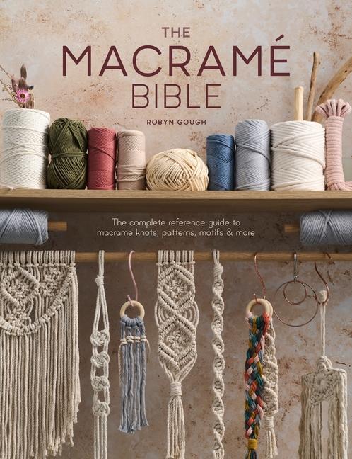 Książka Macrame Bible: The Complete Reference Guide to Macrame Knots, Patterns, Motifs and More 